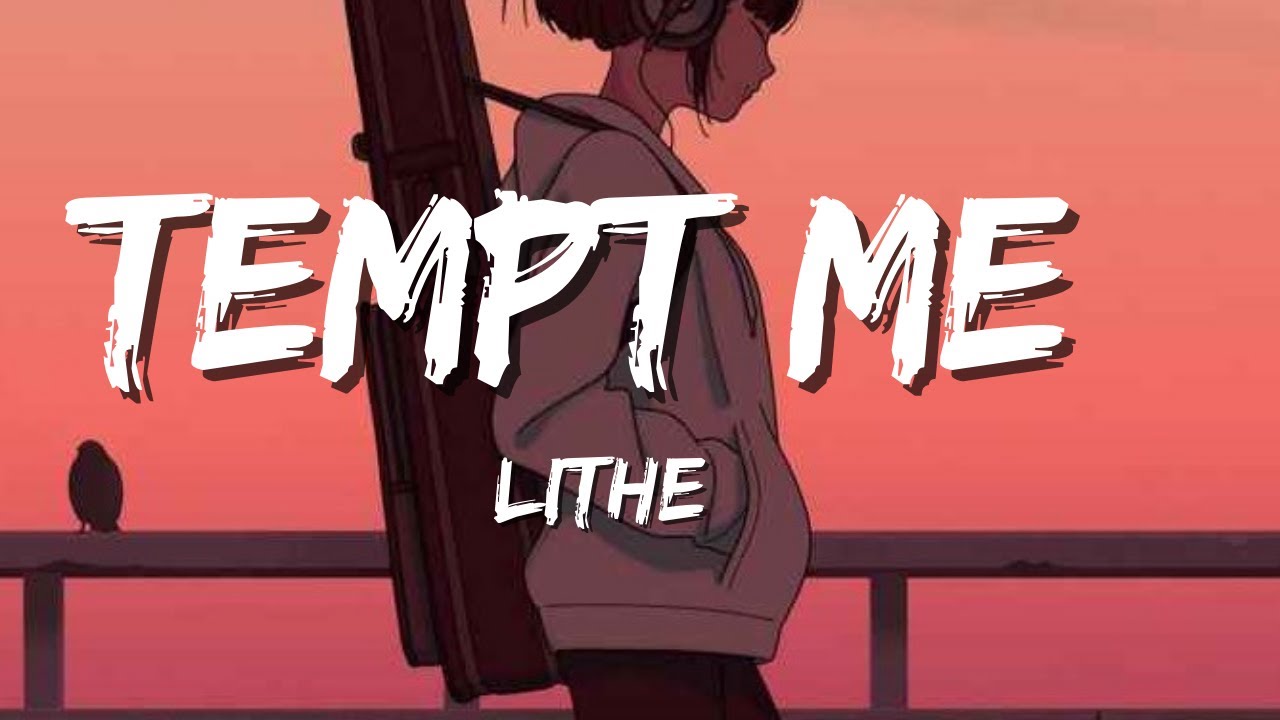 Lithe – Tempt Me